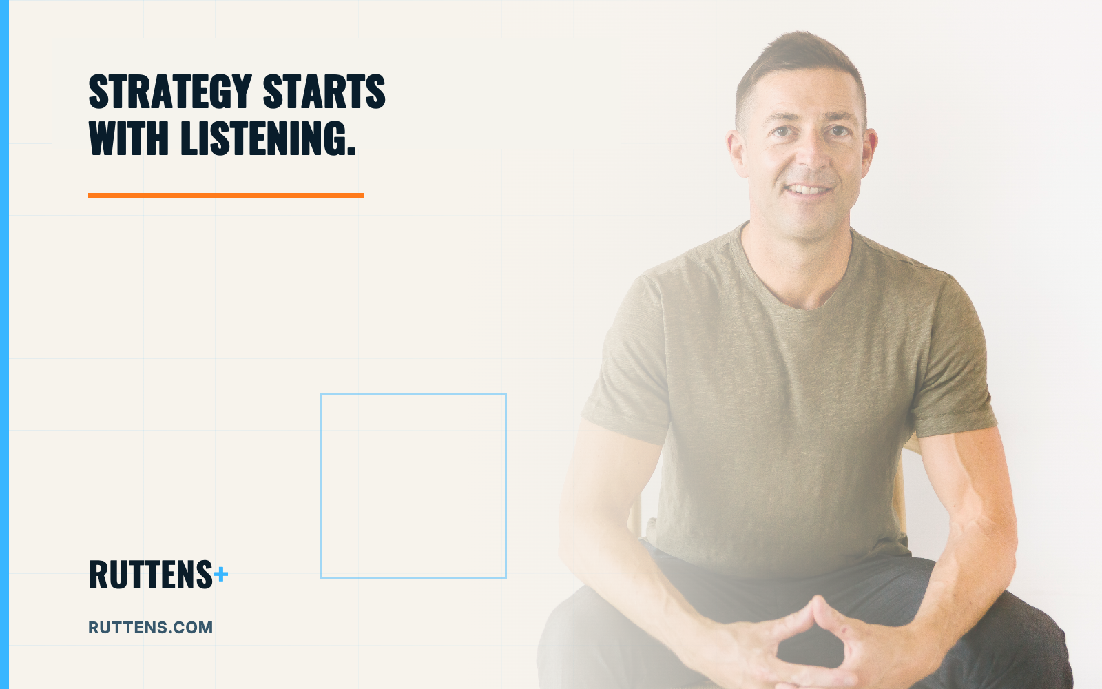 Phil Ruttens seated in a casual olive shirt beside the message Strategy starts with listening